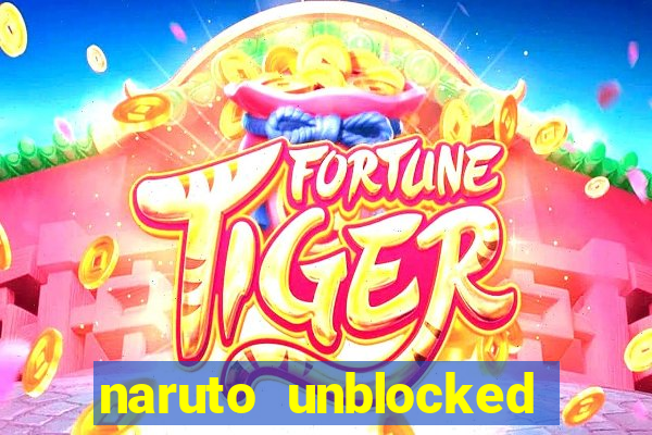 naruto unblocked games 76